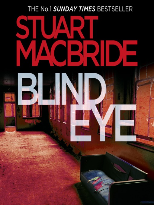 Title details for Blind Eye by Stuart MacBride - Available